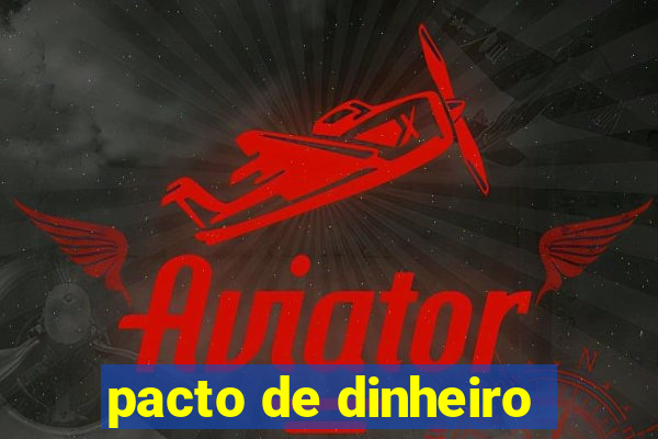 pacto de dinheiro